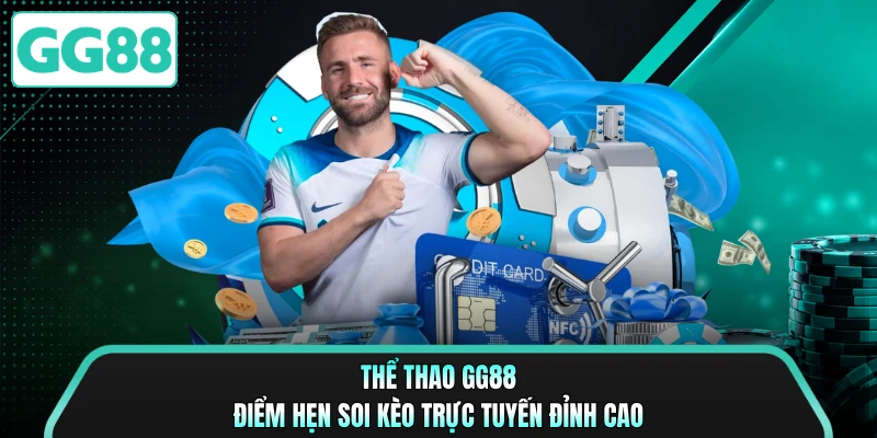 Thể Thao GG88 - Điểm Hẹn Soi Kèo Trực Tuyến Đỉnh Cao 